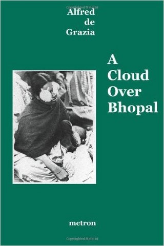 alfred de grazia anne-marie de grazia a cloud over bhopal